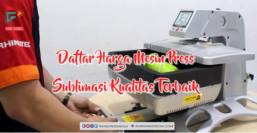 Daftar Harga Mesin Press Sublimasi Kualitas Terbaik