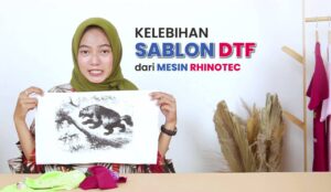 Kelebihan Sablon DTF Dari Mesin Rhinotec
