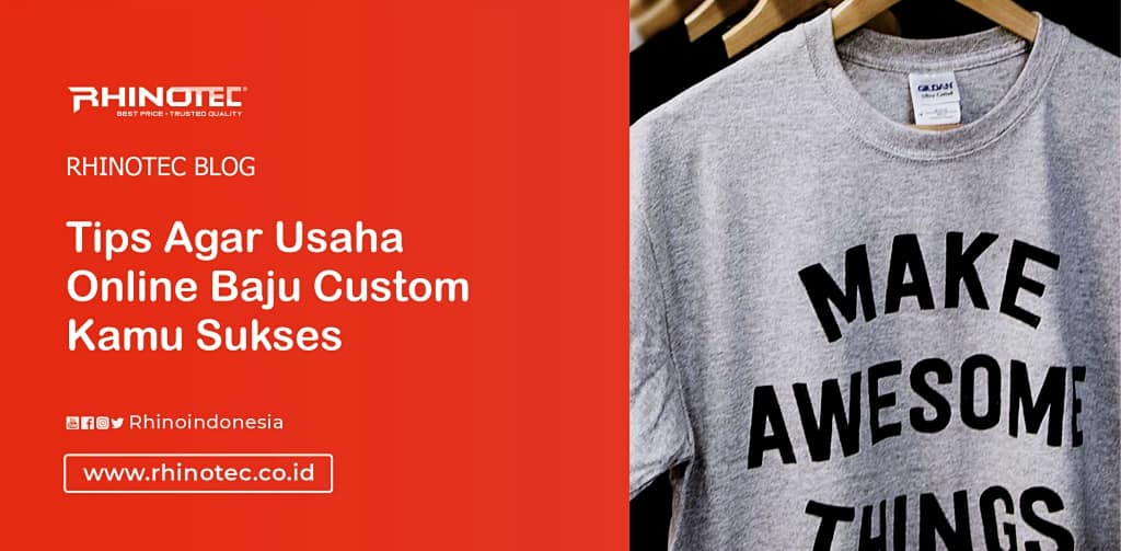6 Tips Agar Usaha Online Baju Custom Kamu Sukses