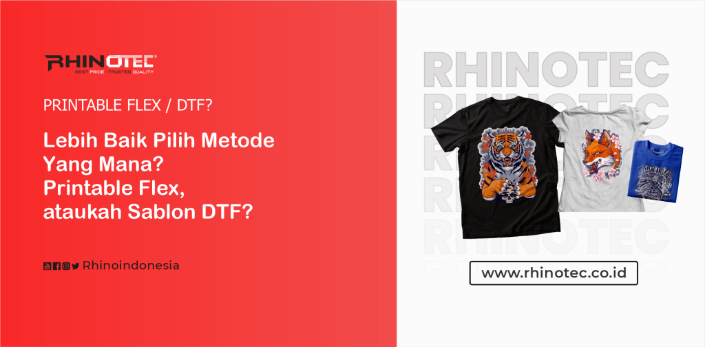 Printable Flex atau DTF? Apa Saja Perbedaannya?