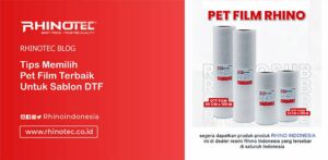 Tips Memilih PET Film Untuk Sablon DTF