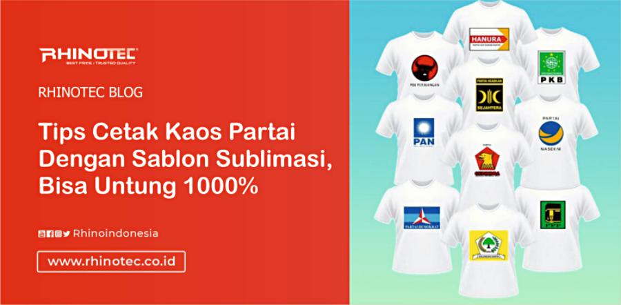 Tips Cetak Kaos Partai Dengan Sablon Sublimasi
