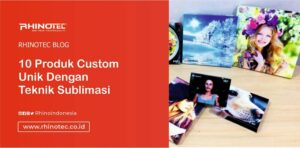 Teknik Sublimasi: 10 Produk Custom Yang Dihasilkan