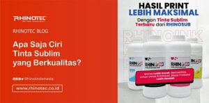 Apa Saja Ciri Tinta Sublim yang Berkualitas?