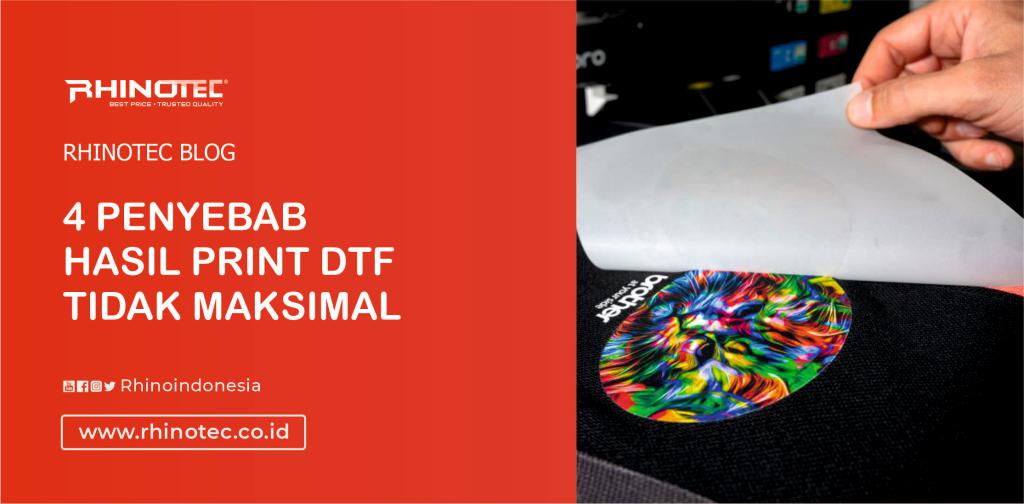 4 Penyebab Hasil Print DTF Tidak Maksimal